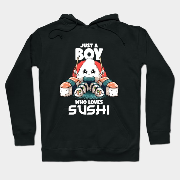 Just A Boy Who Loves Sushi Kawaii Food Japanese Sushi Lover Hoodie by MerchBeastStudio